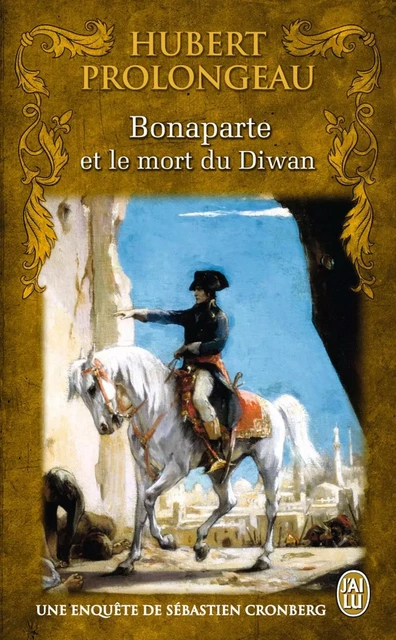 Bonaparte et le mort du Diwan - Hubert Prolongeau - J'ai Lu