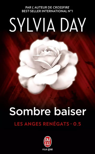 Les anges renégats (Tome 0.5) - Sombre baiser - Sylvia Day - J'ai Lu