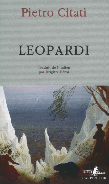 Leopardi - Pietro Citati - Editions Gallimard