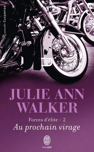 Forces d'élite (Tome 2) - Au prochain virage - Julie Ann Walker - J'ai Lu