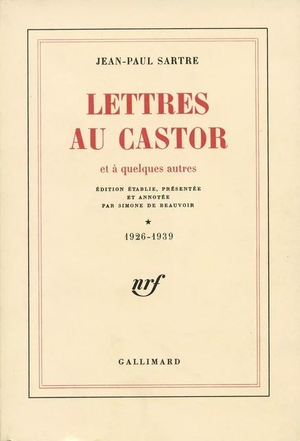 Lettres au Castor et à quelques autres (Tome 1) - 1926-1939 - Jean-Paul Sartre - Editions Gallimard