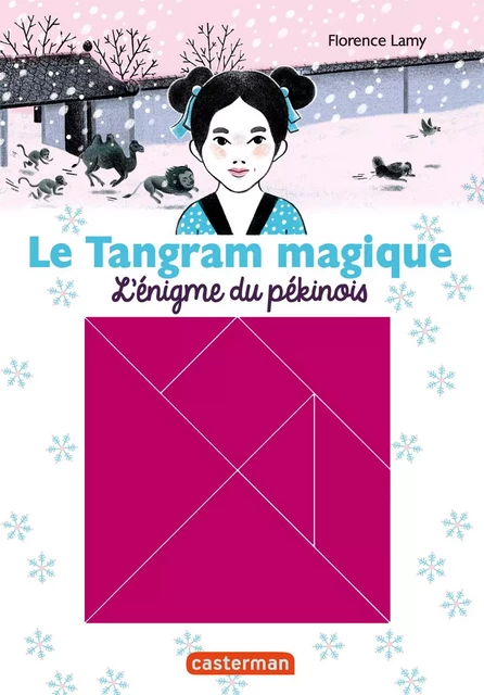 Le Tangram magique (Tome 2) - L'énigme du pékinois - Florence Lamy - Casterman Jeunesse