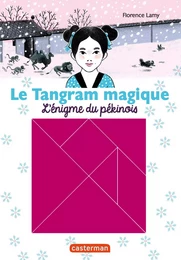 Le Tangram magique (Tome 2) - L'énigme du pékinois