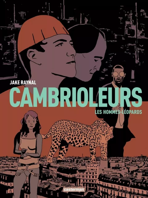 Cambrioleurs (Tome 2) - Les hommes-léopards - Jake Raynal - Casterman