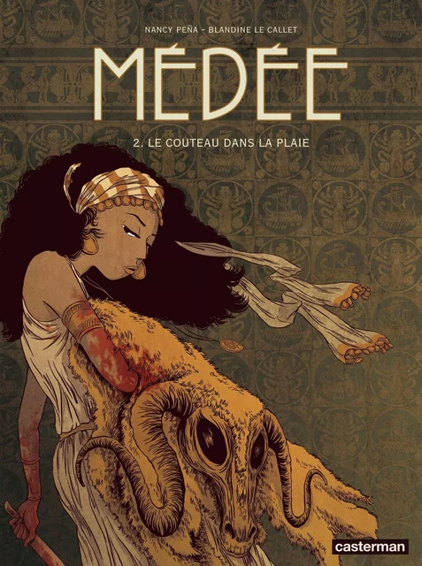 Médée (Tome 2) - Le couteau dans la plaie - Blandine Le Callet - Casterman