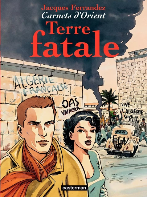 Carnets d'Orient (Tome 10) - Terre fatale - Jacques Ferrandez - Casterman