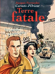 Carnets d'Orient (Tome 10) - Terre fatale