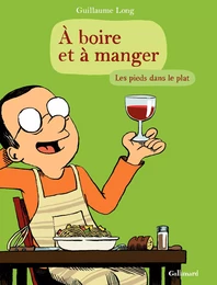 À boire et à manger (Tome 2) - Les pieds dans le plat