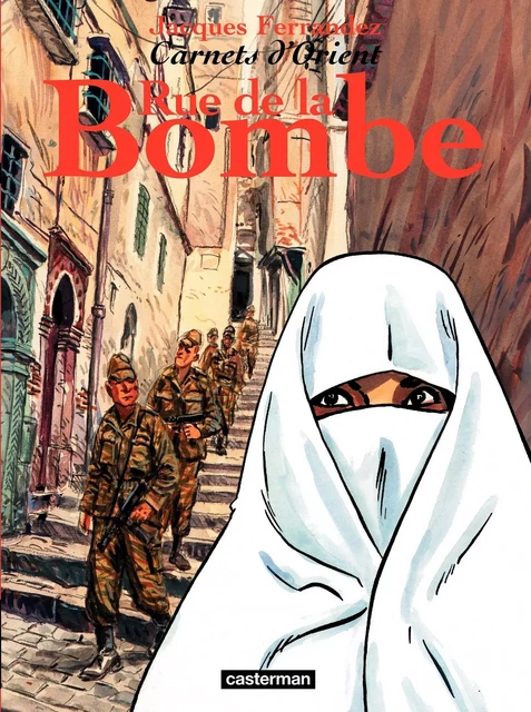 Carnets d'Orient (Tome 7) - Rue de la Bombe - Jacques Ferrandez - Casterman