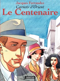 Carnets d'Orient (Tome 4) - Le Centenaire