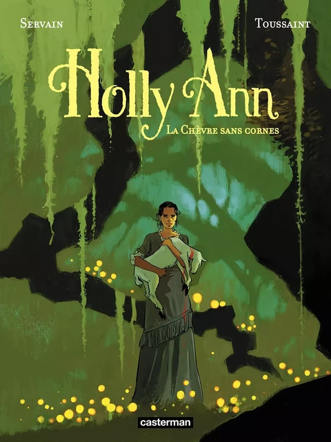 Holly Ann (Tome 1) - La Chèvre sans cornes - Kid Toussaint - Casterman