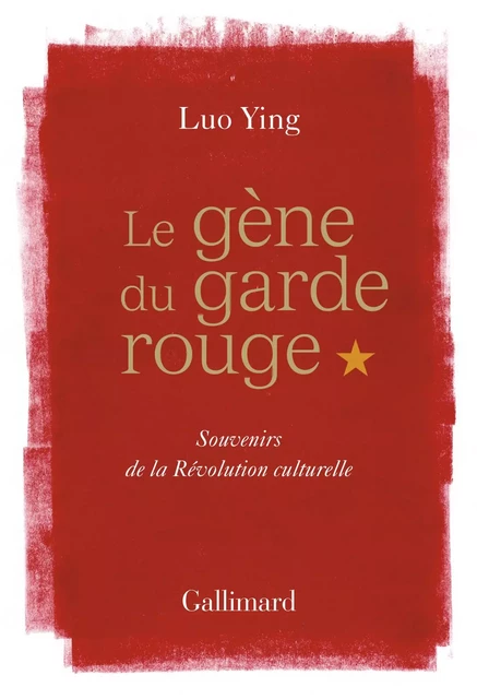 Le gène du garde rouge. Souvenirs de la Révolution culturelle - Ying Luo - Editions Gallimard