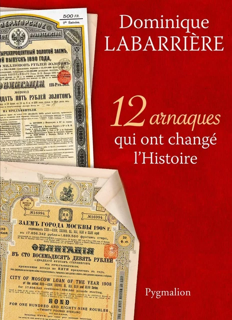 12 arnaques qui ont changé l'Histoire - Dominique Labarrière - Pygmalion