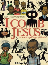 I comb Jesus et autres reportages africains