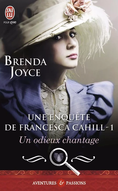 Une enquête de Francesca Cahill (Tome 1) - Un odieux chantage - Brenda Joyce - J'ai Lu