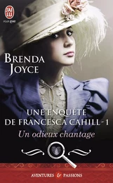 Une enquête de Francesca Cahill (Tome 1) - Un odieux chantage