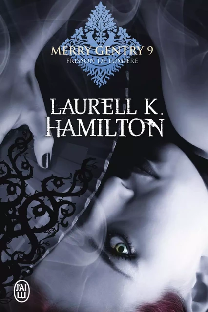 Merry Gentry (Tome 9) - Frisson de lumière - Laurell K. Hamilton - J'ai Lu