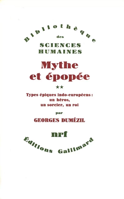 Mythe et épopée - Georges Dumézil - Editions Gallimard