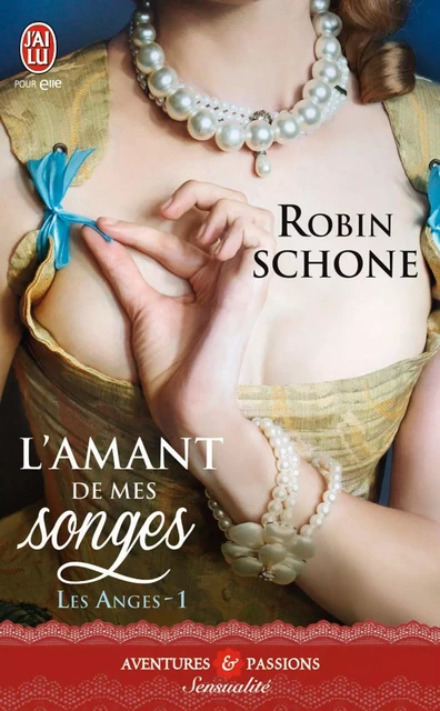 Les Anges (Tome 1) - L'amant de mes songes - Robin Schone - J'ai Lu