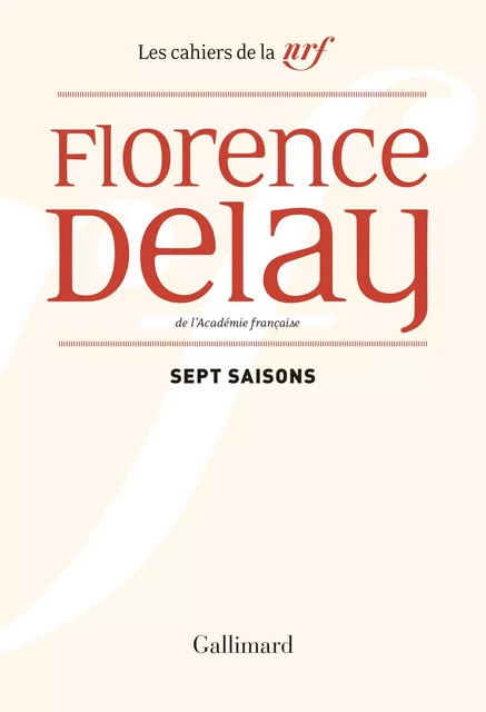 Sept saisons. Chroniques théâtrales, 1978-1985 - Florence Delay - Editions Gallimard