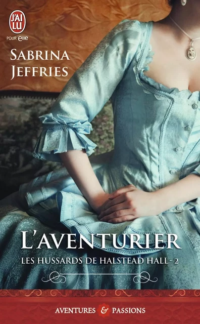 Les hussards de Halstead Hall (Tome 2) - L'aventurier - Sabrina Jeffries - J'ai Lu