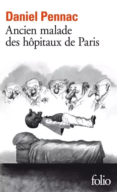 Ancien malade des hôpitaux de Paris. Monologue gesticulatoire - Daniel Pennac - Editions Gallimard