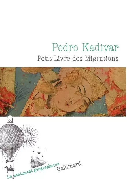 Petit Livre des Migrations - Pedro Kadivar - Editions Gallimard