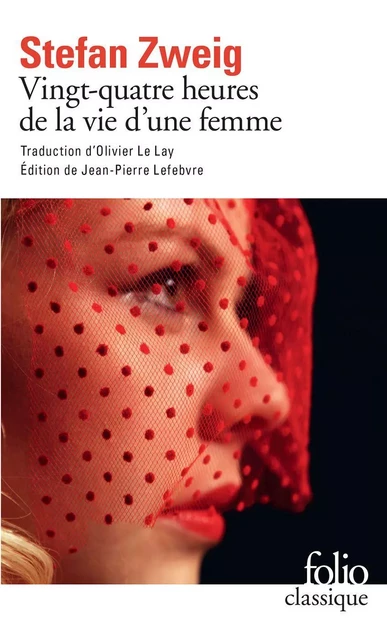 Vingt-quatre heures de la vie d'une femme (édition enrichie) - Stefan Zweig - Editions Gallimard