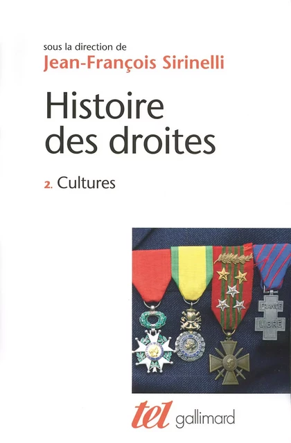 Histoire des droites en France (Tome 2) - Cultures - Jean-François Sirinelli,  Collectifs - Editions Gallimard