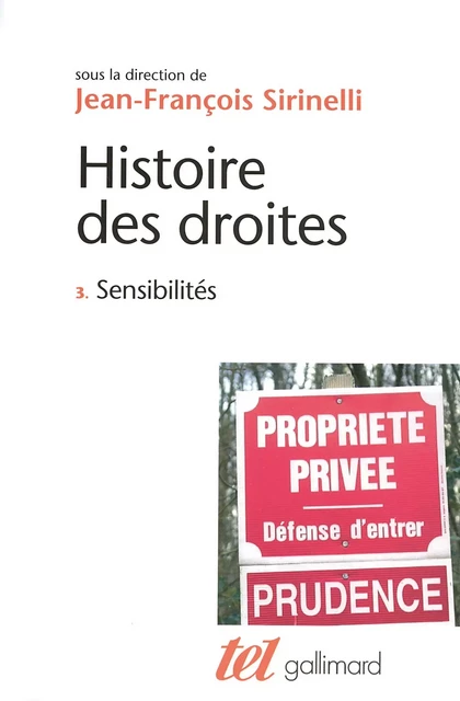 Histoire des droites en France (Tome 3) - Sensibilités - Jean-François Sirinelli,  Collectifs - Editions Gallimard