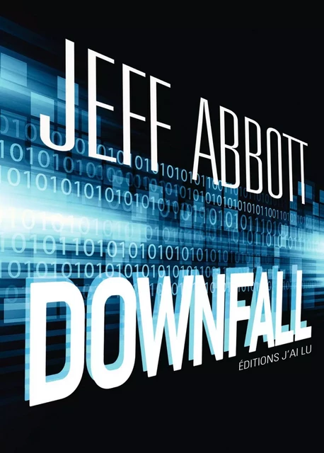 Downfall - Jeff Abbott - J'ai Lu