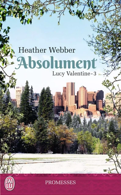 Lucy Valentine (Tome 3) - Absolument - Heather Webber - J'ai Lu