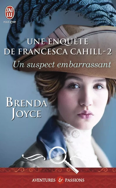 Une enquête de Francesca Cahill (Tome 2) - Un suspect embarrassant - Brenda Joyce - J'ai Lu