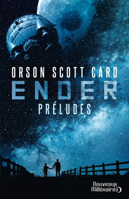 Le cycle d'Ender. Préludes - Orson Scott Card - J'ai Lu