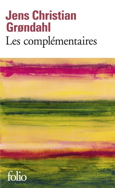 Les complémentaires - Jens Christian Grondahl - Editions Gallimard