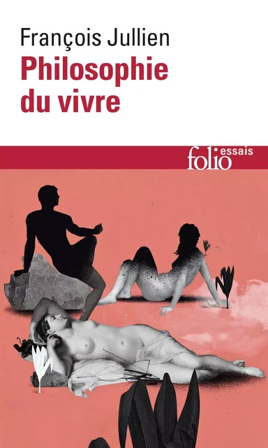 Philosophie du vivre - François Jullien - Editions Gallimard