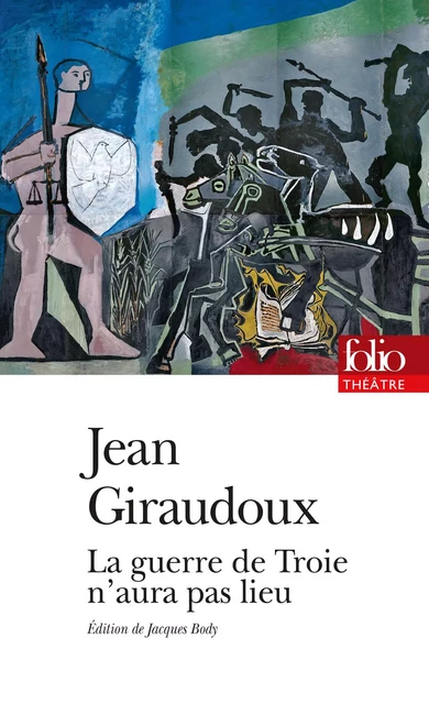 La guerre de Troie n'aura pas lieu (édition enrichie) - Jean Giraudoux - Editions Gallimard