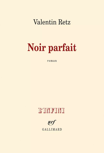 Noir parfait - Valentin Retz - Editions Gallimard