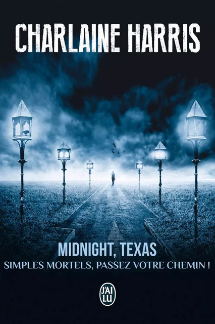 Midnight, Texas (Tome 1) - Simples mortels, passez votre chemin ! - Charlaine Harris - J'ai Lu