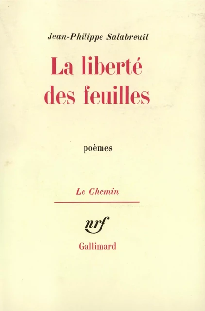 La Liberté des feuilles - Jean-Philippe Salabreuil - Editions Gallimard