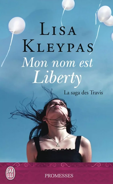 La saga des Travis (Tome 1) - Mon nom est Liberty - Lisa Kleypas - J'ai Lu