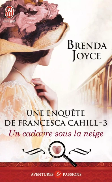 Une enquête de Francesca Cahill (Tome 3) - Un cadavre sous la neige - Brenda Joyce - J'ai Lu