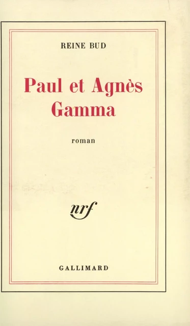 Paul et Agnès Gamma - Reine Bud-Printems - Editions Gallimard