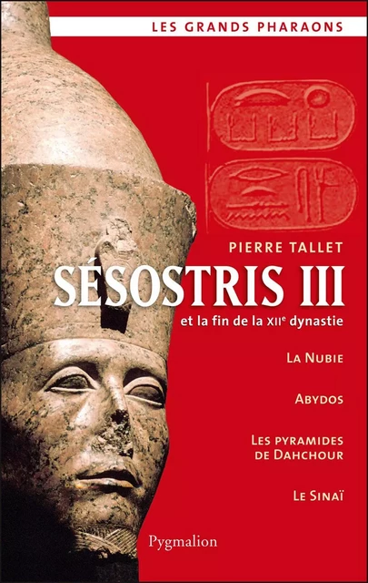 Sesostris III - Pierre Tallet - Pygmalion