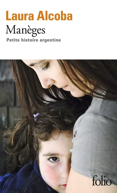 Manèges. Petite histoire argentine - Laura Alcoba - Editions Gallimard