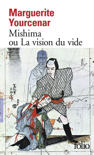 Mishima ou La vision du vide - Marguerite Yourcenar - Editions Gallimard