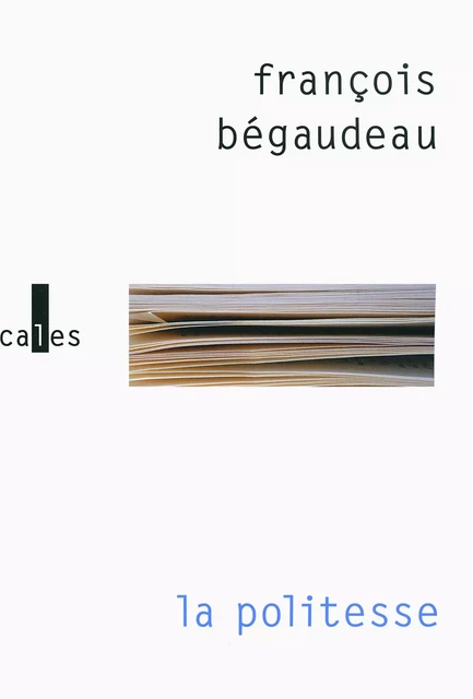 La politesse - François Bégaudeau - Editions Gallimard