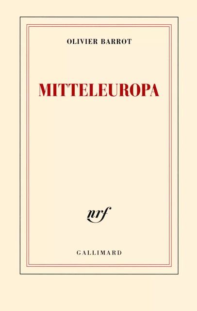 Mitteleuropa - Olivier Barrot - Editions Gallimard