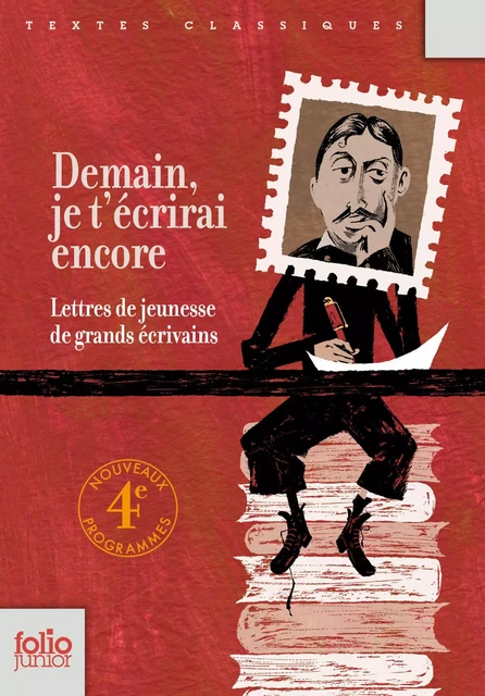 Demain, je t'écrirai encore... Lettres de jeunesse de grands écrivains -  Collectif - Gallimard Jeunesse