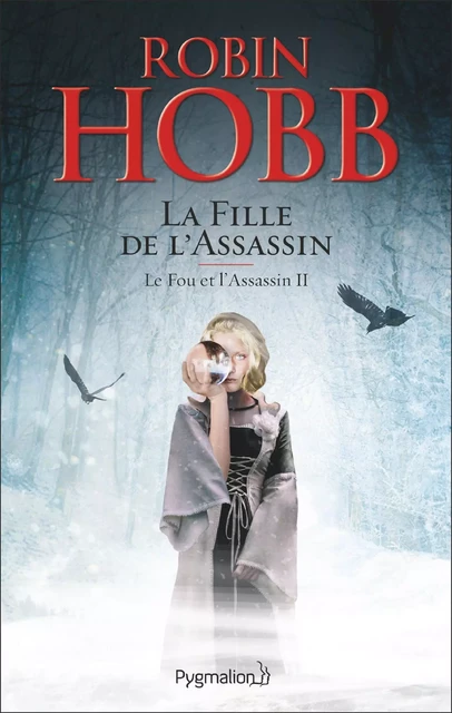 Le Fou et l'Assassin (Tome 2) - La Fille de l'assassin - Robin Hobb - Pygmalion